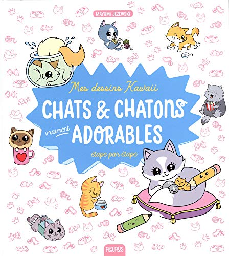Mes dessins kawaii : Chats et chatons vraiment adorables von Fleurus