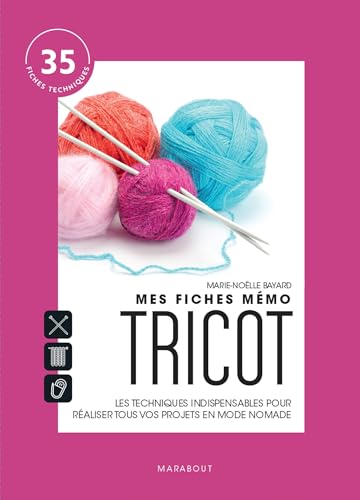 Mes fiches mémo Tricot: Les techniques indispensables pour réaliser tous vos projets en mode nomade von MARABOUT
