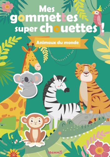 Mes gommettes super chouettes ! Animaux du monde Mes gommettes super chouettes ! Animaux du monde von HEMMA