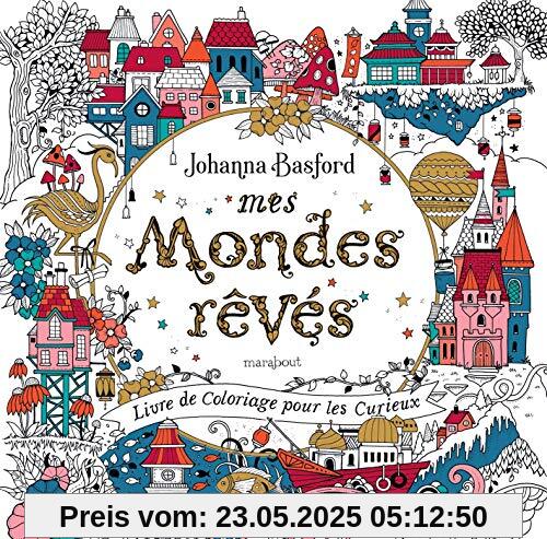 Mes mondes rêvés: Livre de coloriage pour les curieux