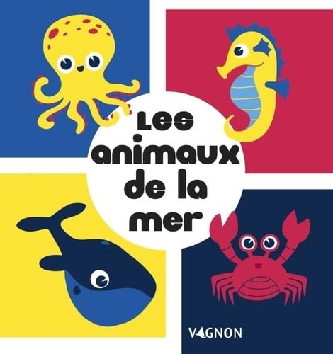 Mes p'tites images : les animaux de la mer Mes p'tites images : les animaux de la mer von VAGNON