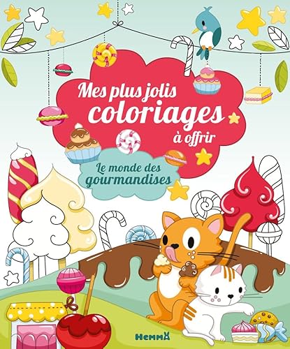 Mes plus jolis coloriages à offrir - Le monde des gourmandises von HEMMA