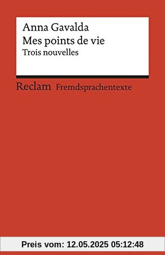 Mes points de vie: Trois nouvelles. Französischer Text mit deutschen Worterklärungen. B1–B2 (GER) (Reclams Universal-Bibliothek)