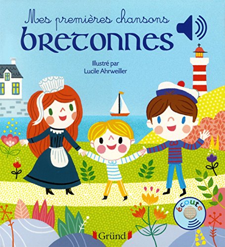 Mes Premieres Chansons Bretonnes: Mes Premiers Livres Sonores von GRUND