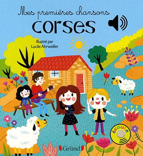 Mes premières chansons corses - Livre sonore avec 6 puces - Dès 1 an von GRUND