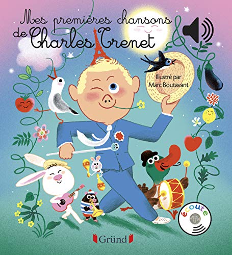 Mes premières chansons de Charles Trenet - Livre sonore avec 6 puces sonores avec les extraits origi Mes premières chansons de Charles Trenet - Livre sonore avec 6 puces sonores avec les extraits origi
