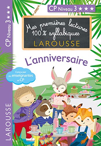 Mes premières lectures 100 % syllabiques Larousse / L'anniversaire (niveau 3): CP niveau 3 von Larousse