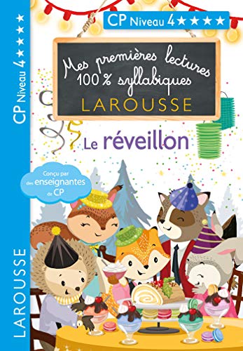Mes premières lectures 100 % syllabiques Niveau 4 Le réveillon: CP Niveau 4