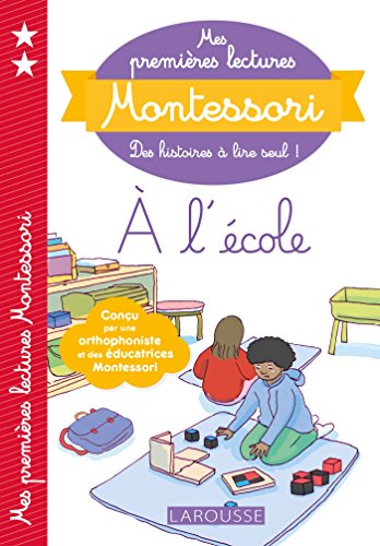 Mes premieres lectures Montessori: A l'ecole
