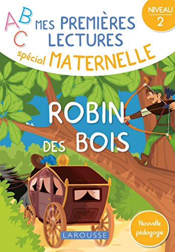 Mes premières lectures spécial maternelle, Robin des bois: Niveau 2 von Larousse