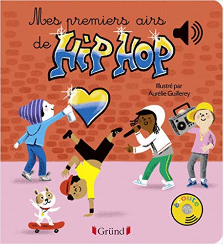 Mes premiers airs de Hip-Hop - Livre sonore avec 6 puces - Dès 1 an