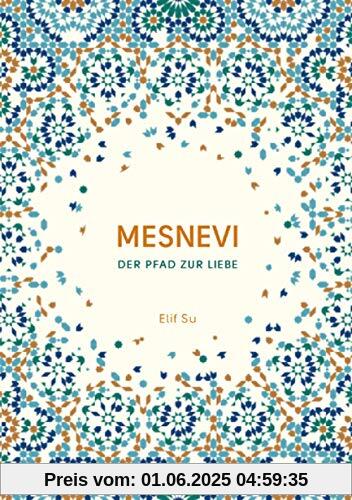 Mesnevi: Der Pfad zur Liebe