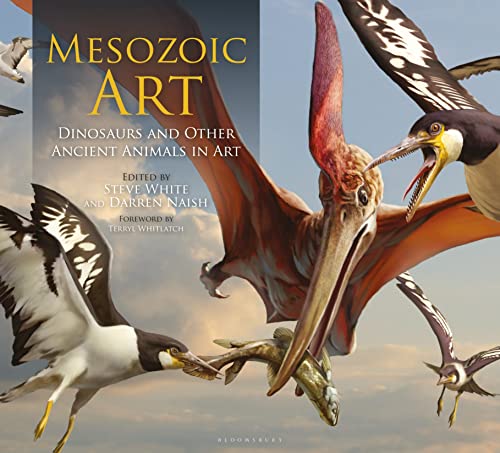 Mesozoic Art: Dinosaurs and Other Ancient Animals in Art von Bloomsbury Wildlife