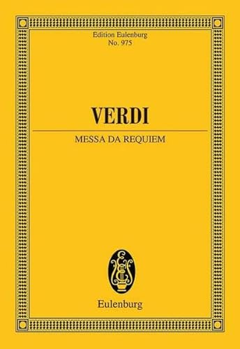 Messa da Requiem: Sopran, Mezzo-Sopran, Tenor, Bass, Chor und Orchester. Studienpartitur. (Eulenburg Studienpartituren) von Ernst Eulenburg u. Co.