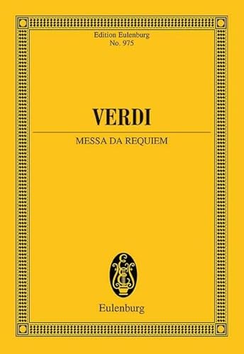 Messa da Requiem: Sopran, Mezzo-Sopran, Tenor, Bass, Chor und Orchester. Studienpartitur. (Eulenburg Studienpartituren) von Ernst Eulenburg u. Co.
