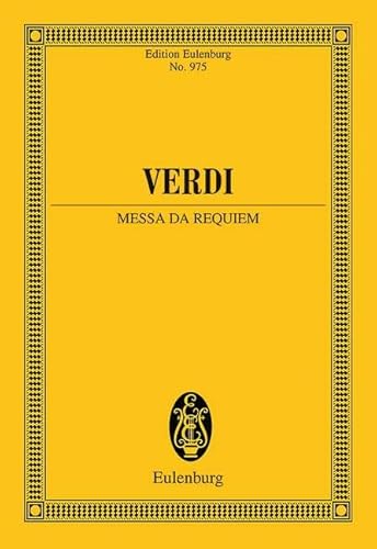 Messa da Requiem: Sopran, Mezzo-Sopran, Tenor, Bass, Chor und Orchester. Studienpartitur. (Eulenburg Studienpartituren) von Ernst Eulenburg u. Co.