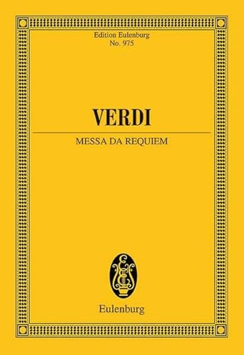 Messa da Requiem: Sopran, Mezzo-Sopran, Tenor, Bass, Chor und Orchester. Studienpartitur. (Eulenburg Studienpartituren)
