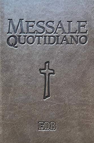Messale quotidiano. Festivo e feriale. Letture bibliche dal Nuovo Lezionario CEI. Nuova ediz. (Liturgia viva) Messale quotidiano. Festivo e feriale. Letture bibliche dal Nuovo Lezionario CEI. Nuova ediz. (Liturgia viva)
