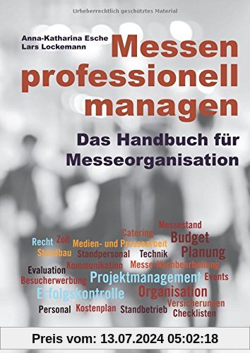 Messen professionell managen: Das Handbuch für Messeorganisation
