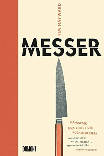 Messer: Handwerk und Kultur des Küchenmessers Messer: Handwerk und Kultur des Küchenmessers
