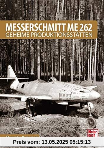 Messerschmitt Me 262 - Geheime Produktionsstätten