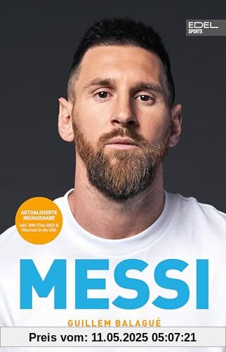 Messi - Die autorisierte Biografie des Weltmeisters: Aktualisierte Neuausgabe (inkl. WM-Titel 2022, PSG, USA-Wechsel usw.)