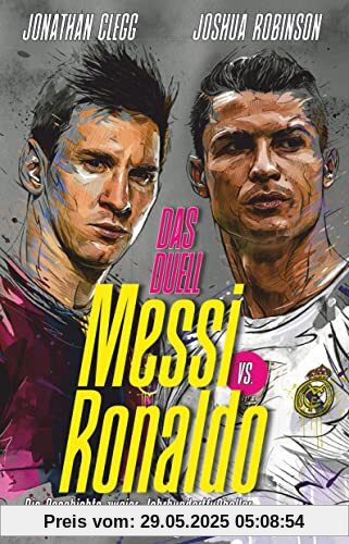 Messi vs. Ronaldo: Das Duell – Die Geschichte zweier Jahrhundertfußballer Messi vs. Ronaldo: Das Duell – Die Geschichte zweier Jahrhundertfußballer