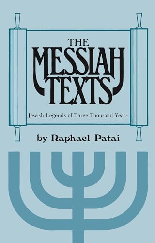 Messiah Texts: Jewish Legends of Three Thousand Years von Wayne State University Press