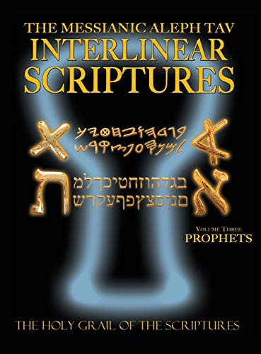 Messianic Aleph Tav Interlinear Scriptures Volume Three the Prophets, Paleo and Modern Hebrew-Phonetic Translation-English, Bold Black Edition Study Bible von CCB Publishing