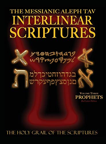 Messianic Aleph Tav Interlinear Scriptures Volume Three the Prophets, Paleo and Modern Hebrew-Phonetic Translation-English, Red Letter Edition Study Bible von CCB Publishing