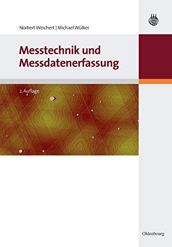 Messtechnik und Messdatenerfassung (Oldenbourg Lehrbücher für Ingenieure) von de Gruyter Oldenbourg