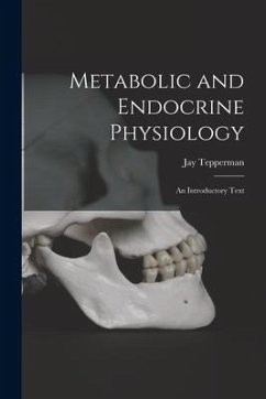 Metabolic and Endocrine Physiology; an Introductory Text von Creative Media Partners, LLC