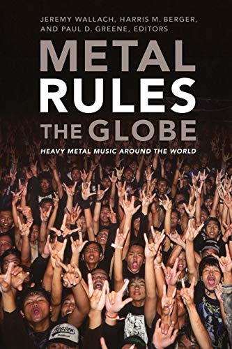 Metal Rules the Globe: Heavy Metal Music Around The World