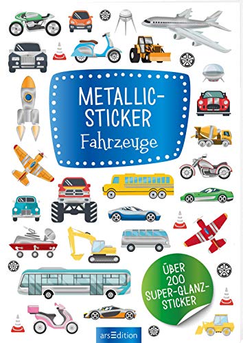 Metallic-Sticker – Fahrzeuge: Über 200 Super-Glanz-Sticker | Stickerheft mit glänzendem Spezialeffekt