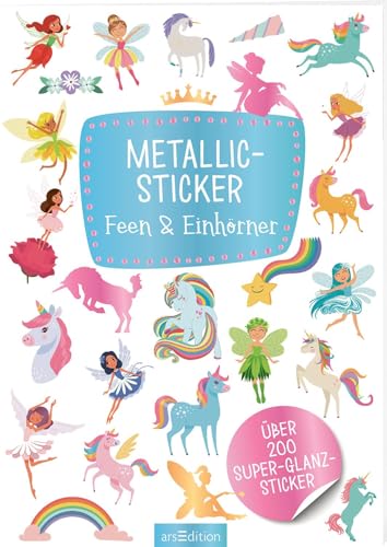 Metallic-Sticker – Feen & Einhörner: Über 200 Super-Glanz-Sticker | Stickerheft mit glänzendem Spezialeffekt