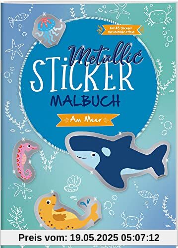 Metallic-Sticker Malbuch. Am Meer: Mit 45 Metallic-Stickern mit Metallic-Effekt