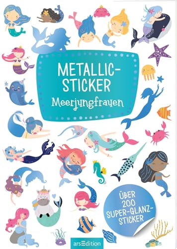 Metallic-Sticker – Meerjungfrauen: Über 200 Super-Glanz-Sticker | Stickerheft mit Folienstickern von arsEdition