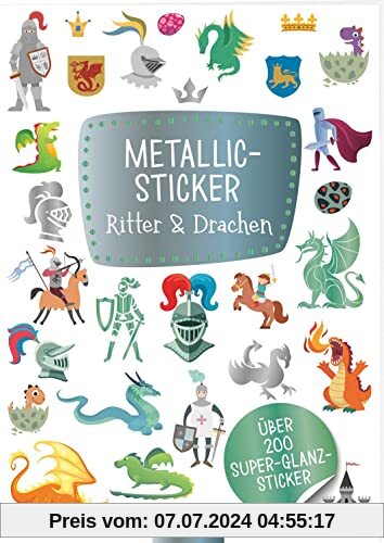 Metallic-Sticker – Ritter & Drachen: Über 200 Super-Glanz-Sticker | Stickerheft mit glänzendem Spezialeffekt