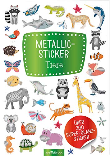 Metallic-Sticker – Tiere: Über 200 Super-Glanz-Sticker | Stickerheft mit glänzendem Spezialeffekt