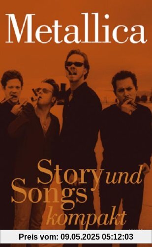 Metallica: Story und Songs kompakt: Nachschlagewerk Metallica: Story und Songs kompakt: Nachschlagewerk