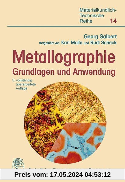 Metallographie: Grundlagen und Anwendung (Materialkundlich-Technische Reihe)