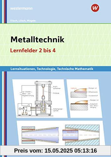 Metalltechnik, Industriemechanik, Zerspanungsmechanik: Metalltechnik Lernsituationen, Technologie, Technische Mathematik: Lernfelder 2-4: ... Zerspanungsmechanik: Lernsituationen)