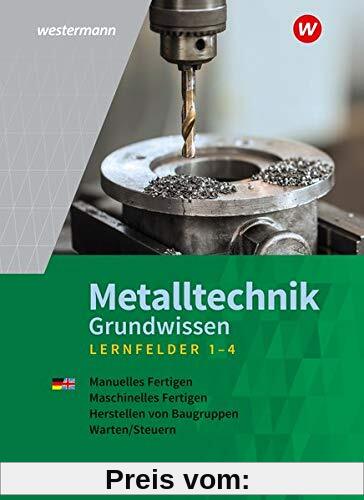 Metalltechnik Grundwissen: Lernfelder 1-4: Schülerband
