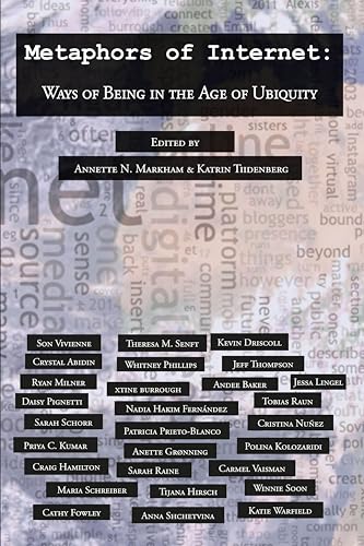 Metaphors of Internet: Ways of Being in the Age of Ubiquity (Digital Formations, Band 122)