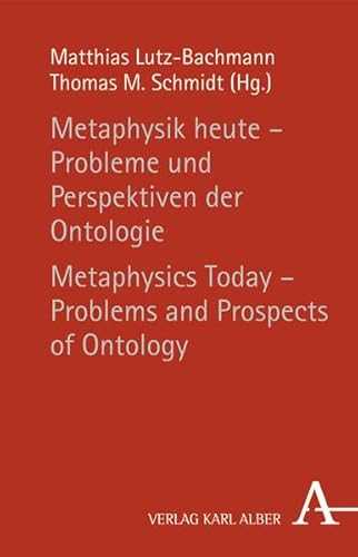 Metaphysik heute - Probleme und Perspektiven der Ontologie / Metaphysics Today - Problems and Prospects of Ontology: Mit Beitr. in engl. Sprache