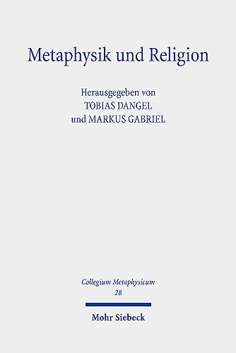 Metaphysik und Religion: Im Gedenken an Jens Halfwassen (Collegium Metaphysicum, Band 28) von Mohr Siebeck