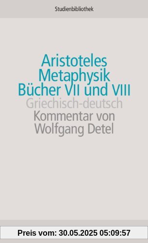 Metaphysik. Bücher VII und VIII: Griechisch-deutsch (Suhrkamp Studienbibliothek)