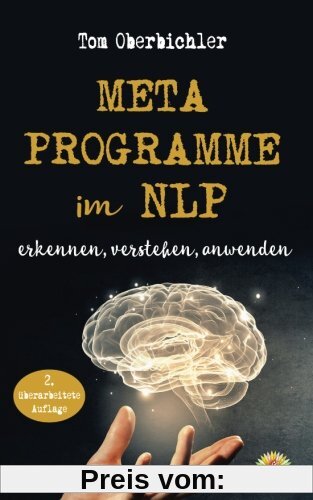 Metaprogramme im NLP - erkennen, verstehen, anwenden: 2. überarbeitete und aktualisierte Auflage (Buch und eBook schreiben)