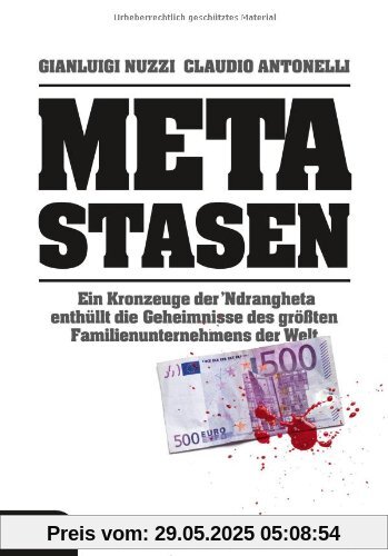 Metastasen: Ein Kronzeuge der `Ndrangheta enthüllt die Geheimnisse des größten Familienunternehmens der Welt Metastasen: Ein Kronzeuge der `Ndrangheta enthüllt die Geheimnisse des größten Familienunternehmens der Welt
