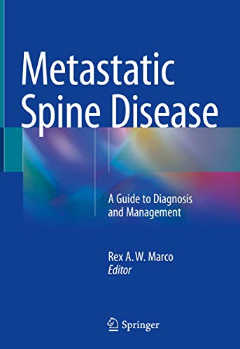Metastatic Spine Disease: A Guide to Diagnosis and Management von Springer